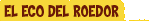 El eco del roedor